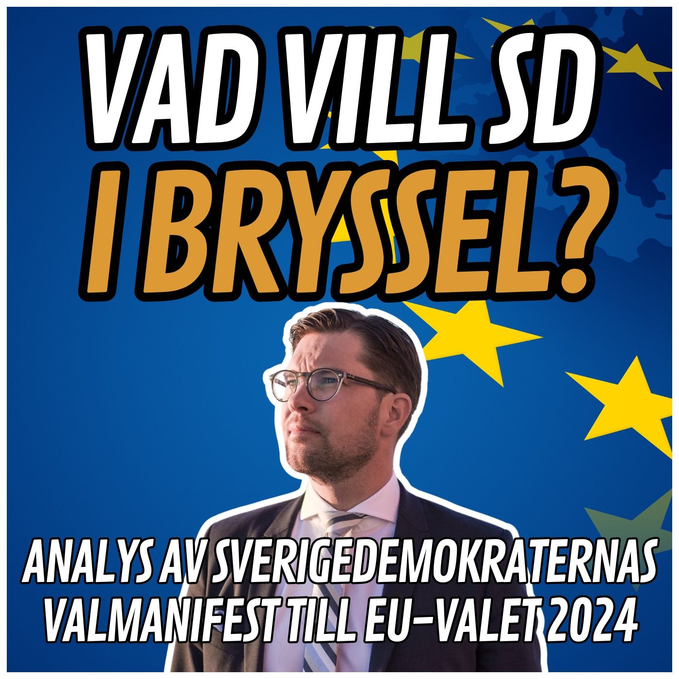 Sverigedemokraterna i Bryssel: Analys av partiets EU-valmanifest episode artwork