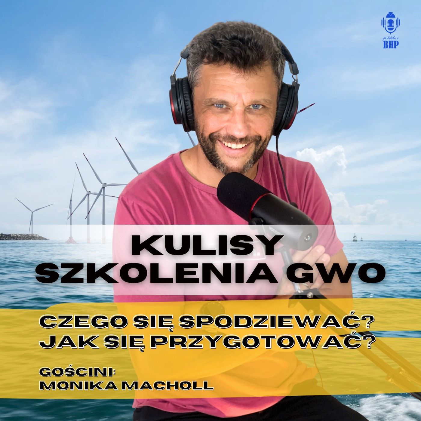 Odcinek 109_Kulisy szkolenia GWO czyli czego się spodziewać i jak przygotować_gość Monika Macholl