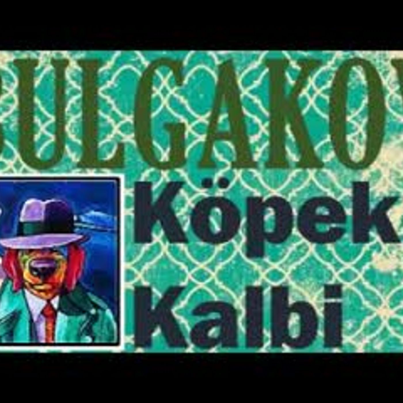 Köpek Kalbi Mihail Bulgakov sesli kitap tek parça Akın ALTAN Köpek Kalbi Mihail Bulgakov sesli kitap tek parça Akın ALTAN