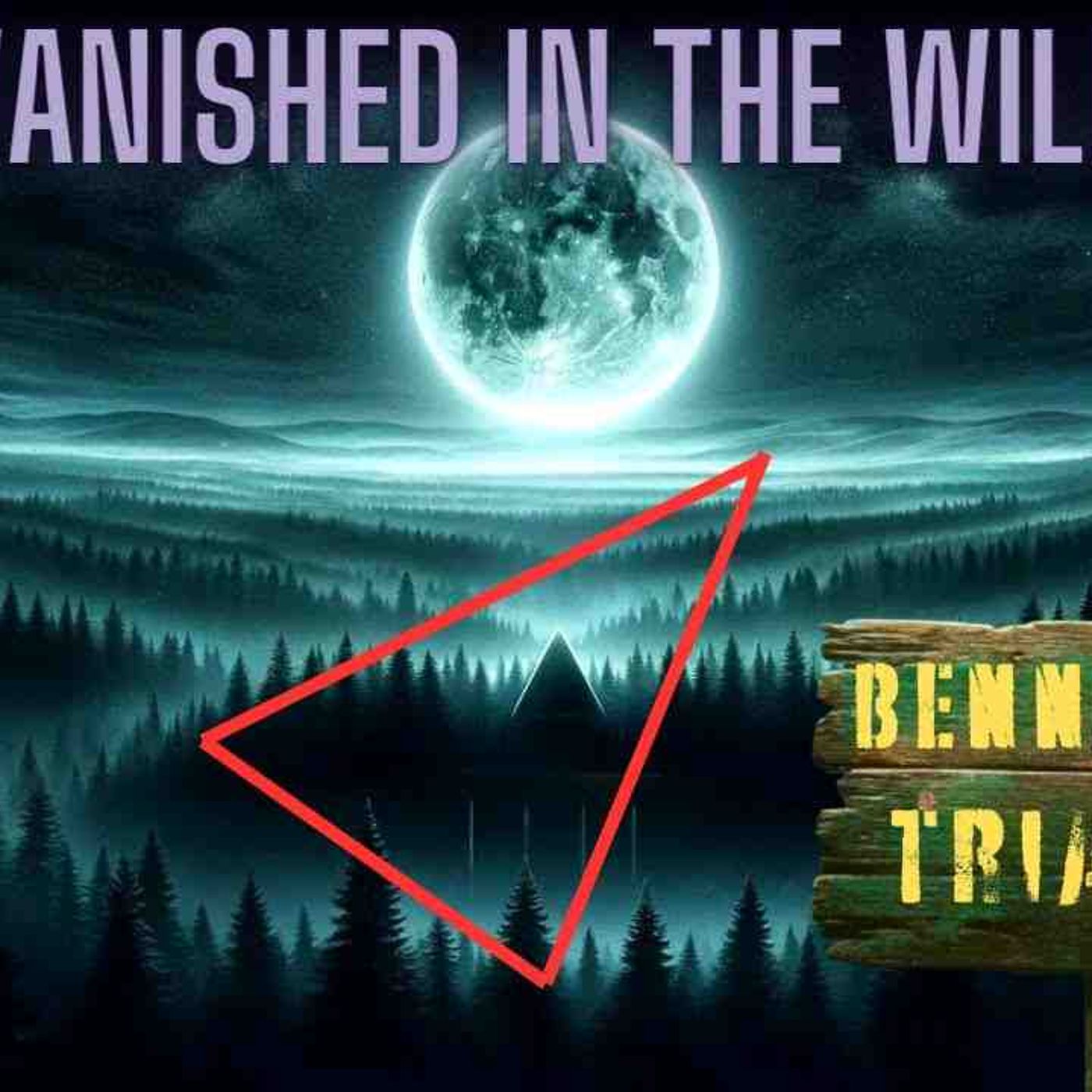 Vanished in The Wild - Mysteries of The Bennington Triangle episode artwork