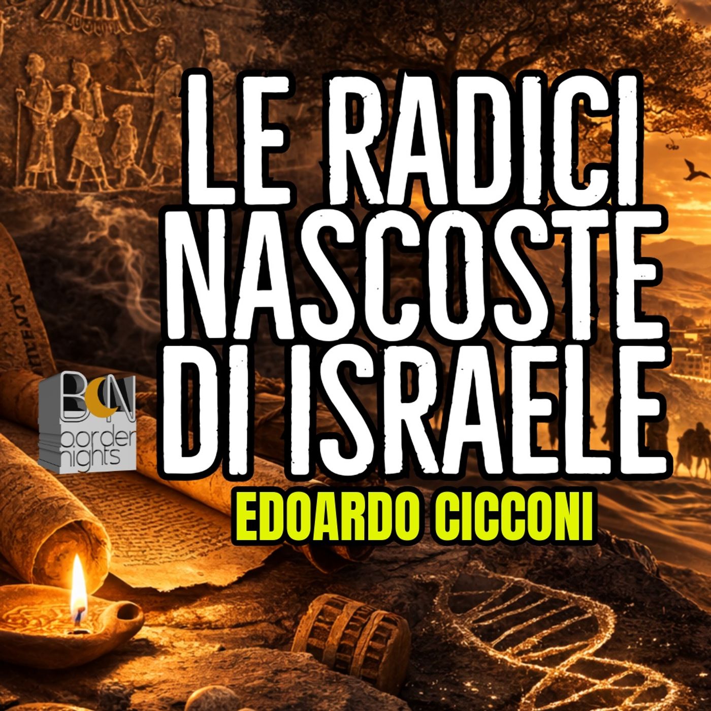 LE RADICI NASCOSTE DI ISRAELE - EDOARDO CICCONI