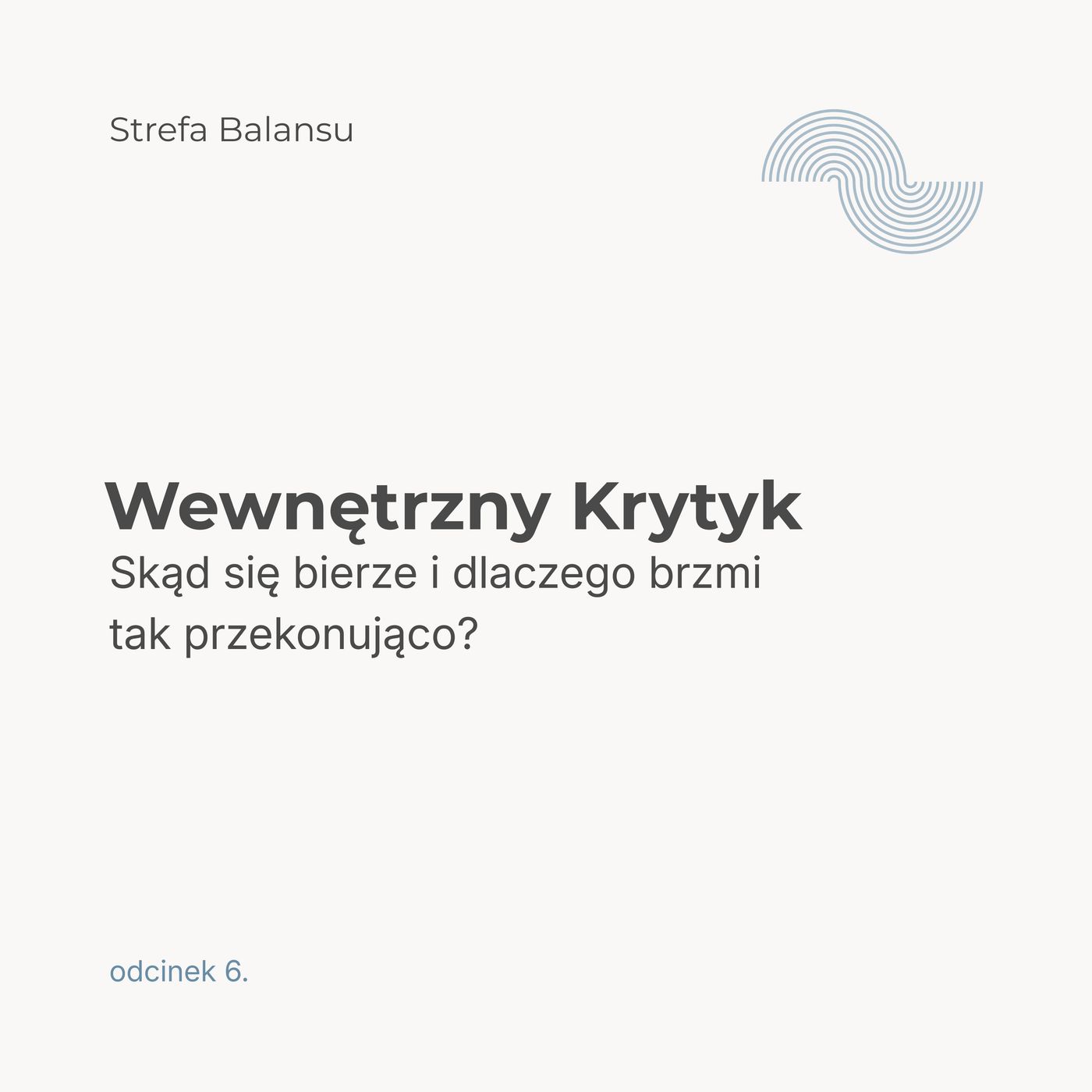Wewnętrzny krytyk. Skąd się bierze i dlaczego brzmi tak przekonująco? episode artwork