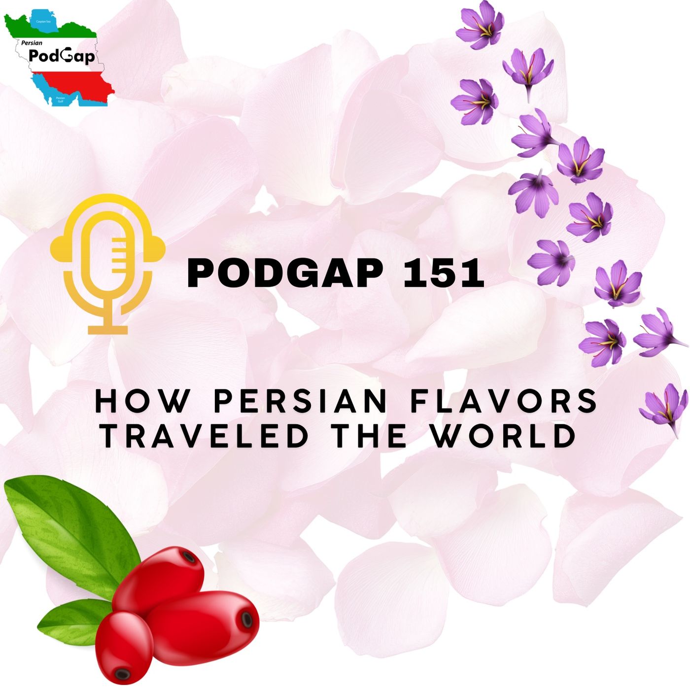 Podgap (151) | Persian Culture & Food: (C1): How Persian Flavors Traveled the World
