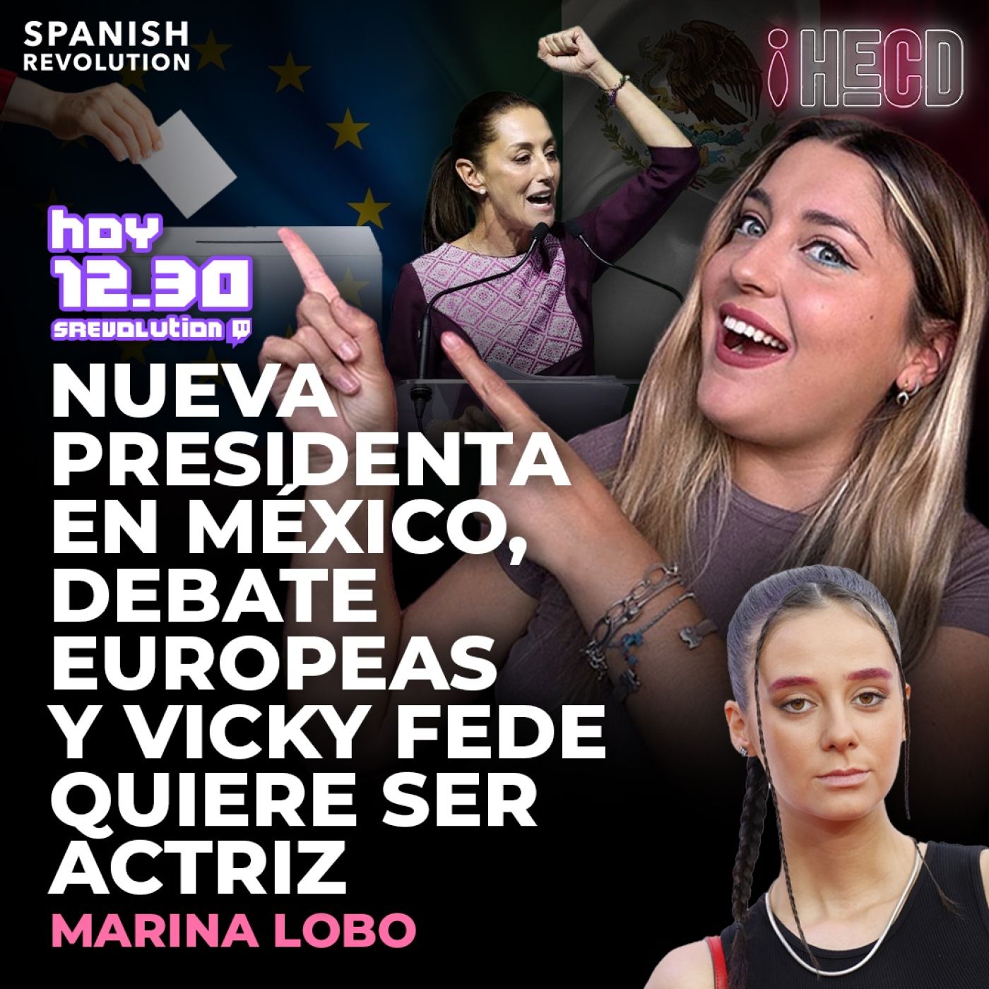 HECD! 425 Marina Lobo - Lunes de debate electoral + México tiene nueva presidenta + Vicky Fede quiere ser actriz