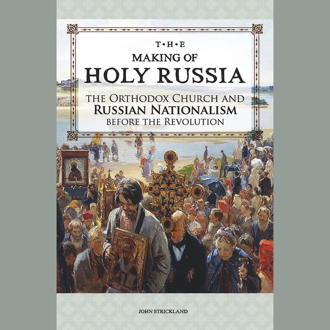 The Making of Holy Russia - The Theology of Orthodox Patriotism: Ecclesiology