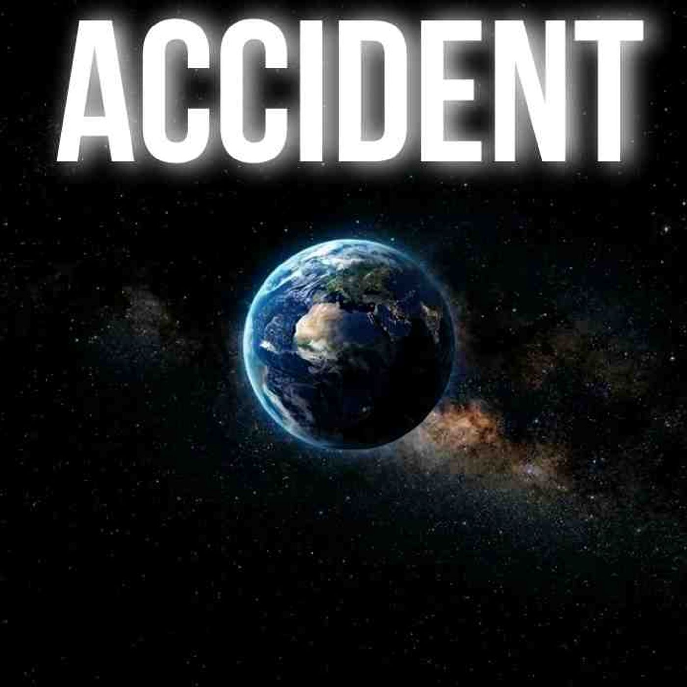 The Universe Was Always Empty... We_re the Accident episode artwork