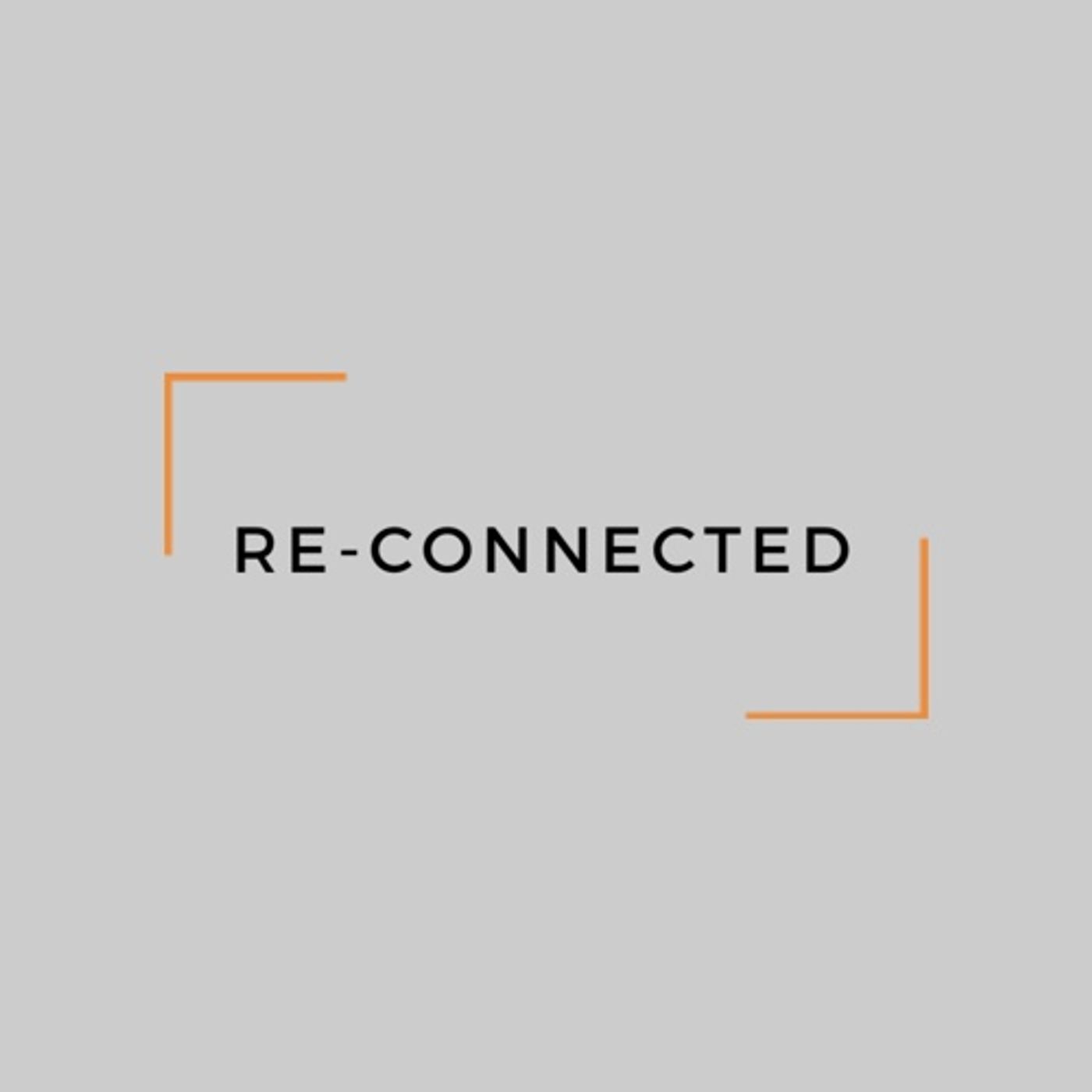 Re-Connected