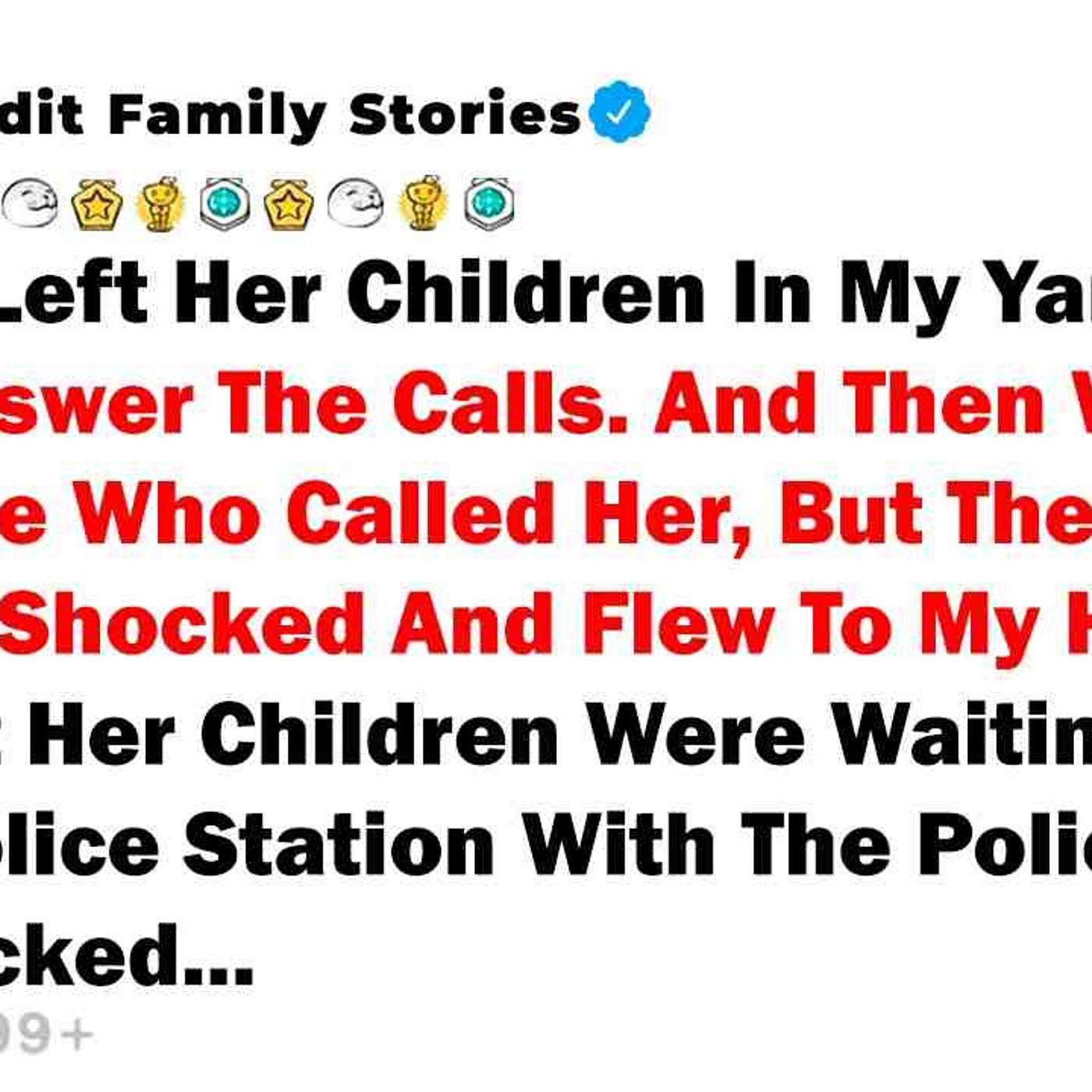 My Aunt Left Her Children In My Yard. She Didn_t Answer The Calls. And Then... - Best Reddit Stories