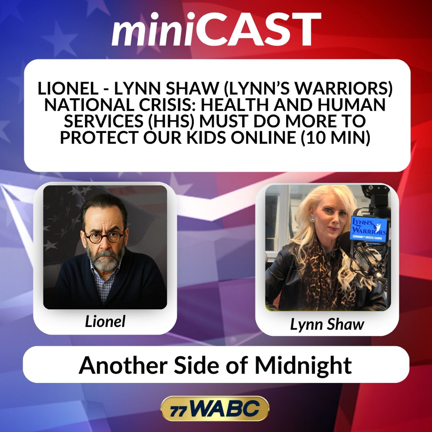 Lionel - Lynn Shaw (Lynn’s Warriors)  National Crisis: Health and Human Services (HHS) Must Do More to Protect Our Kids Online (10 Min)