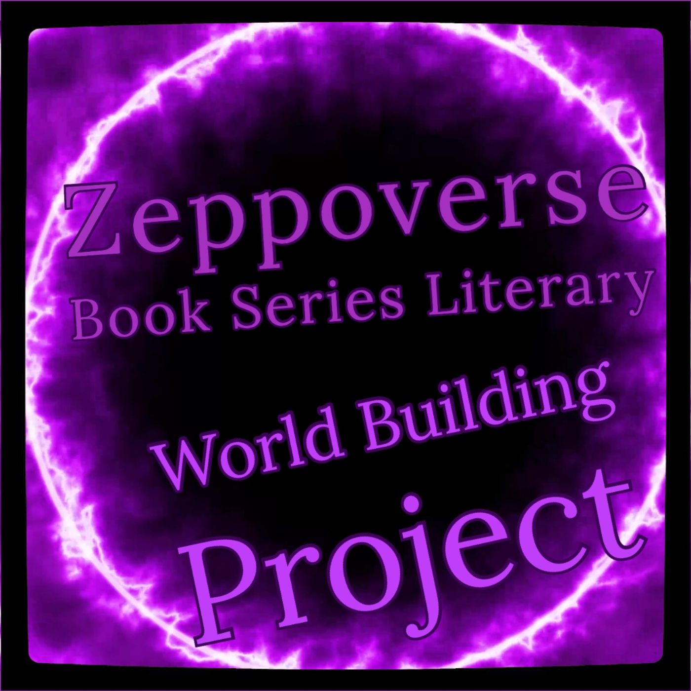 The Core of the Zeppoverse Literary Universe