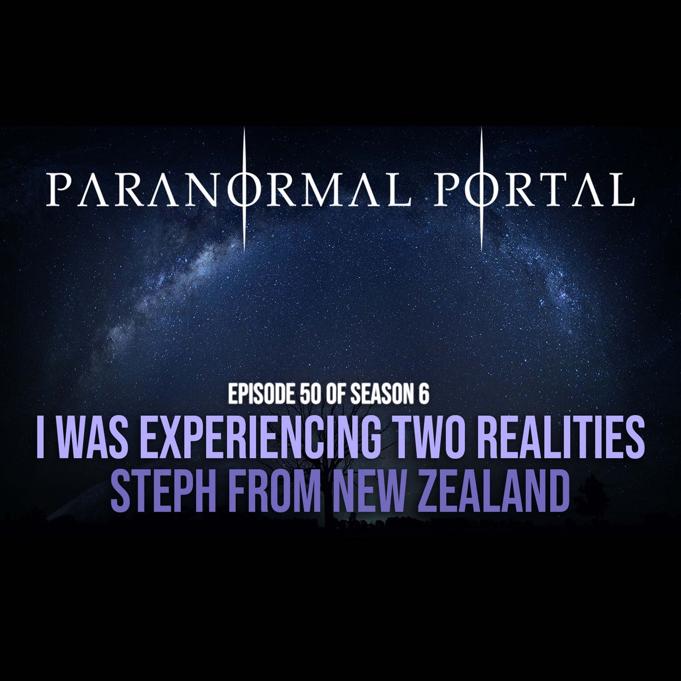 S6EP50 - I Was Experiencing Different Realities - Steph From New Zealand episode artwork