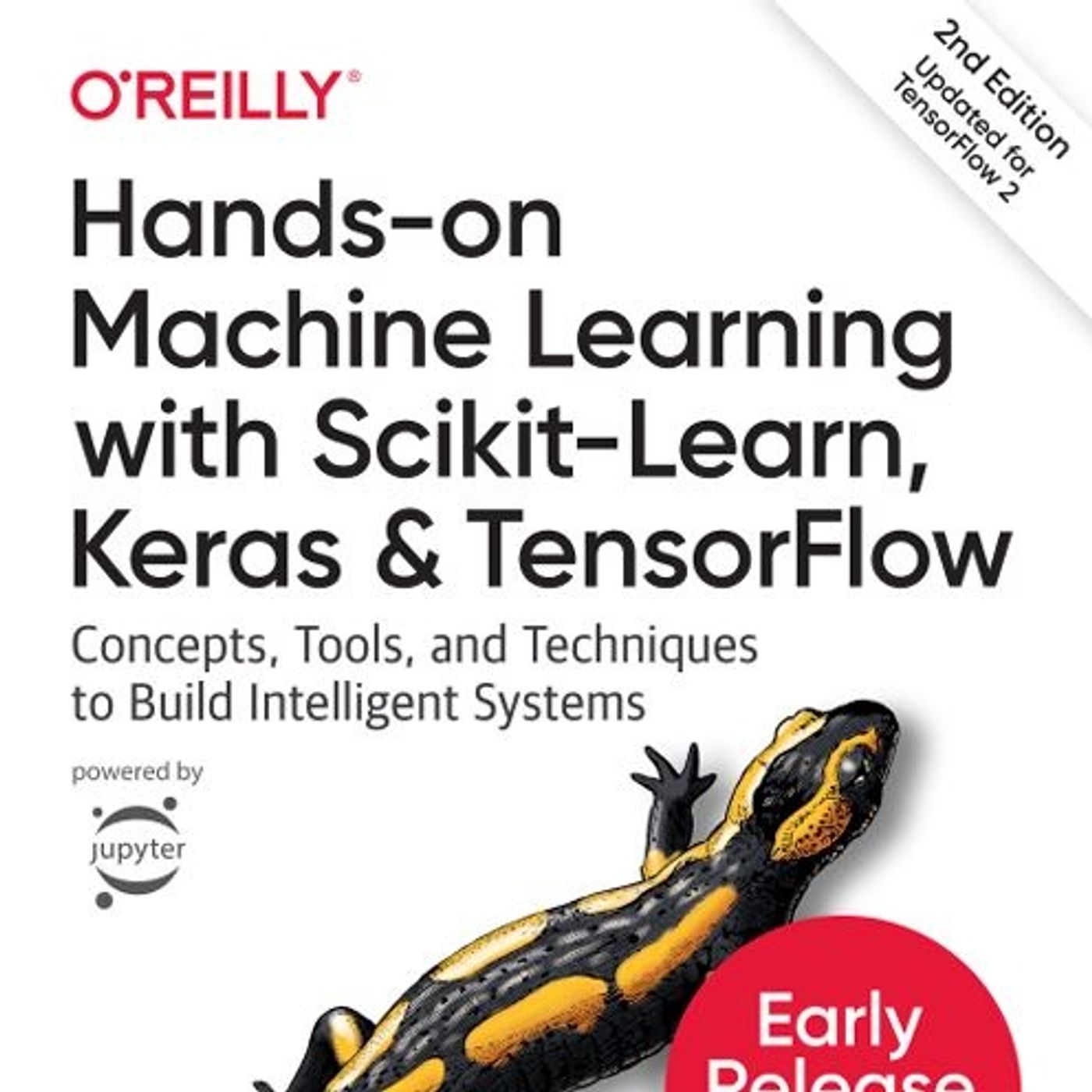 Hands-on Machine Learning with Scikit-Learn, Keras, and TensorFlow: Concepts, Tools, and Techniques to Build Intelligent Systems