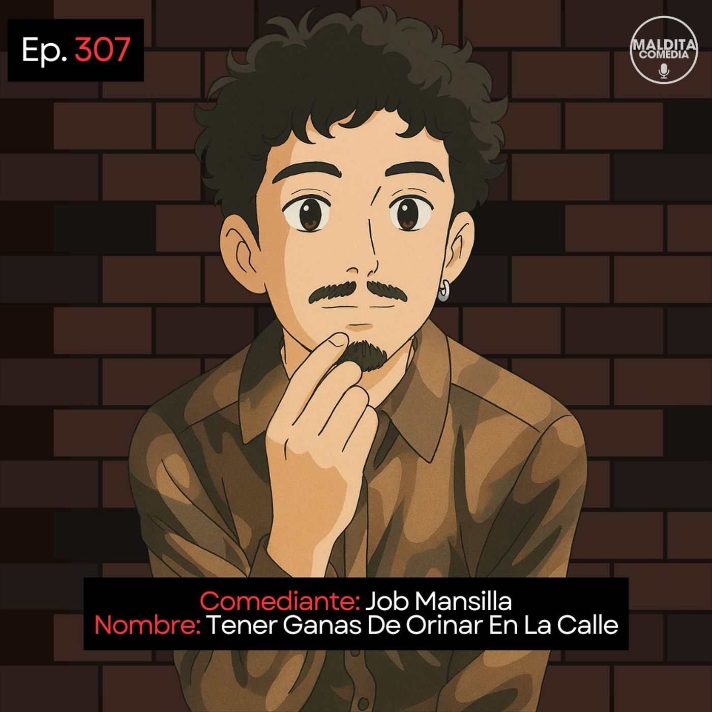 EP. 307 🎙️ Job Mansilla ➡︎ Tener Ganas De Orinar En La Calle