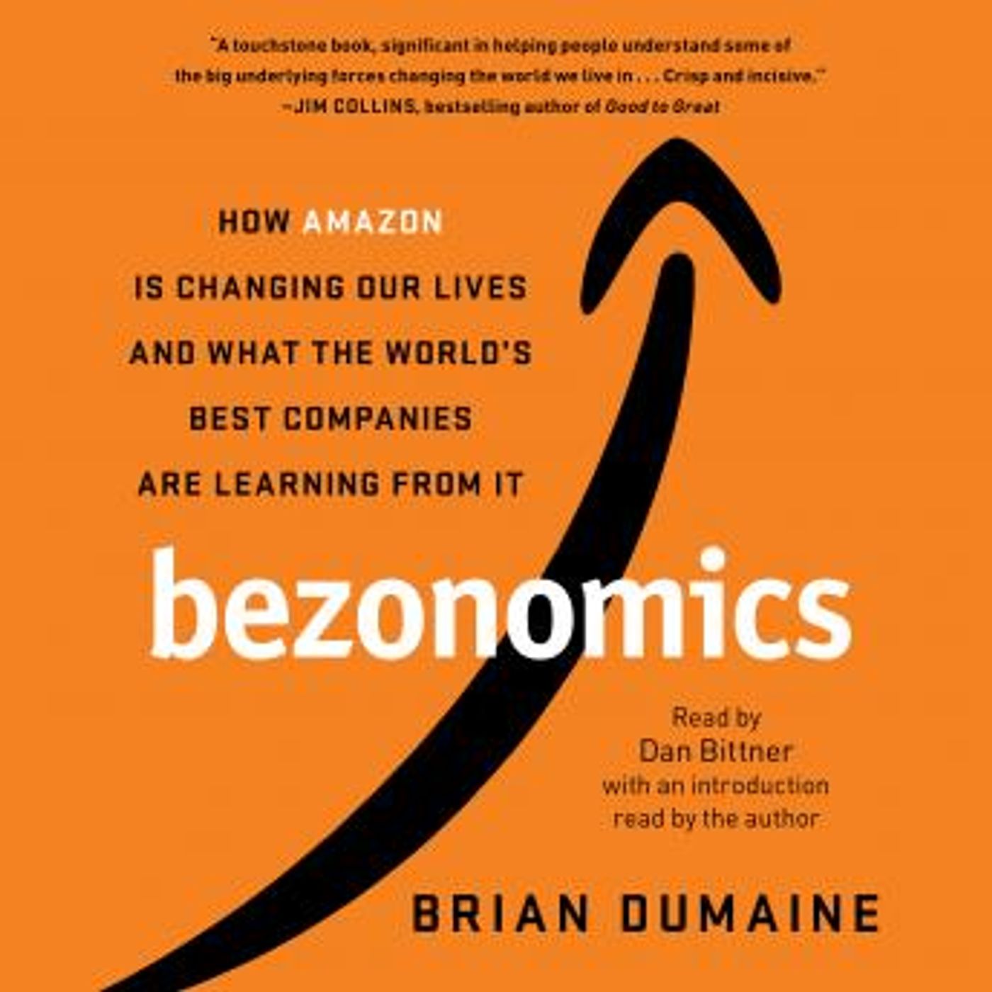 Bezonomics: How Amazon Is Changing Our Lives and What the World's Best Companies Are Learning from It by Brian Dumaine episode artwork
