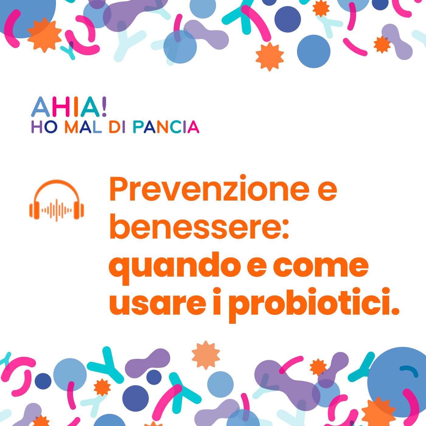 Ep.3 | Prevenzione e benessere: quando e come usare i probiotici. episode artwork