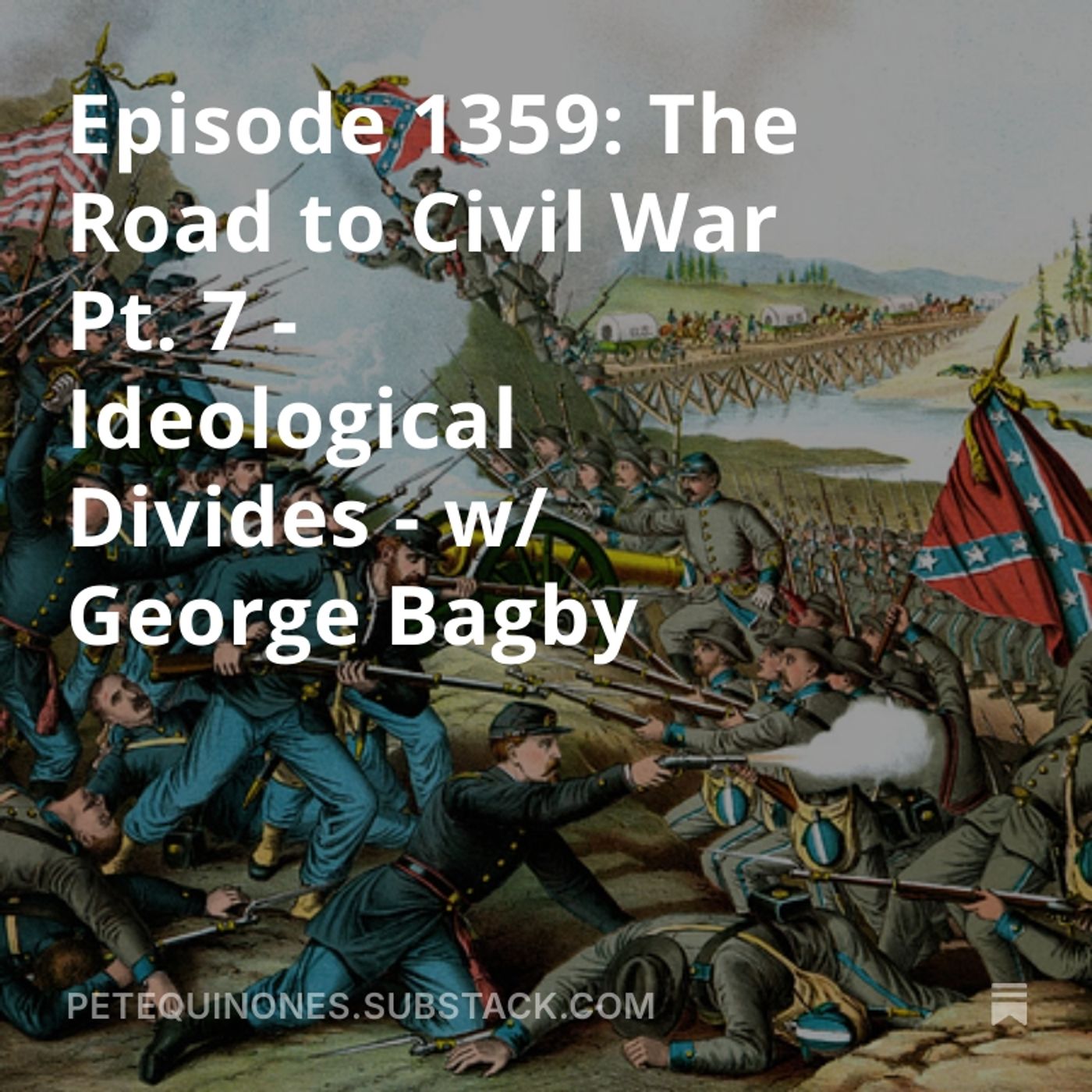 Episode 1359: The Road to Civil War Pt. 7 - Ideological Divides - w/ George Bagby
