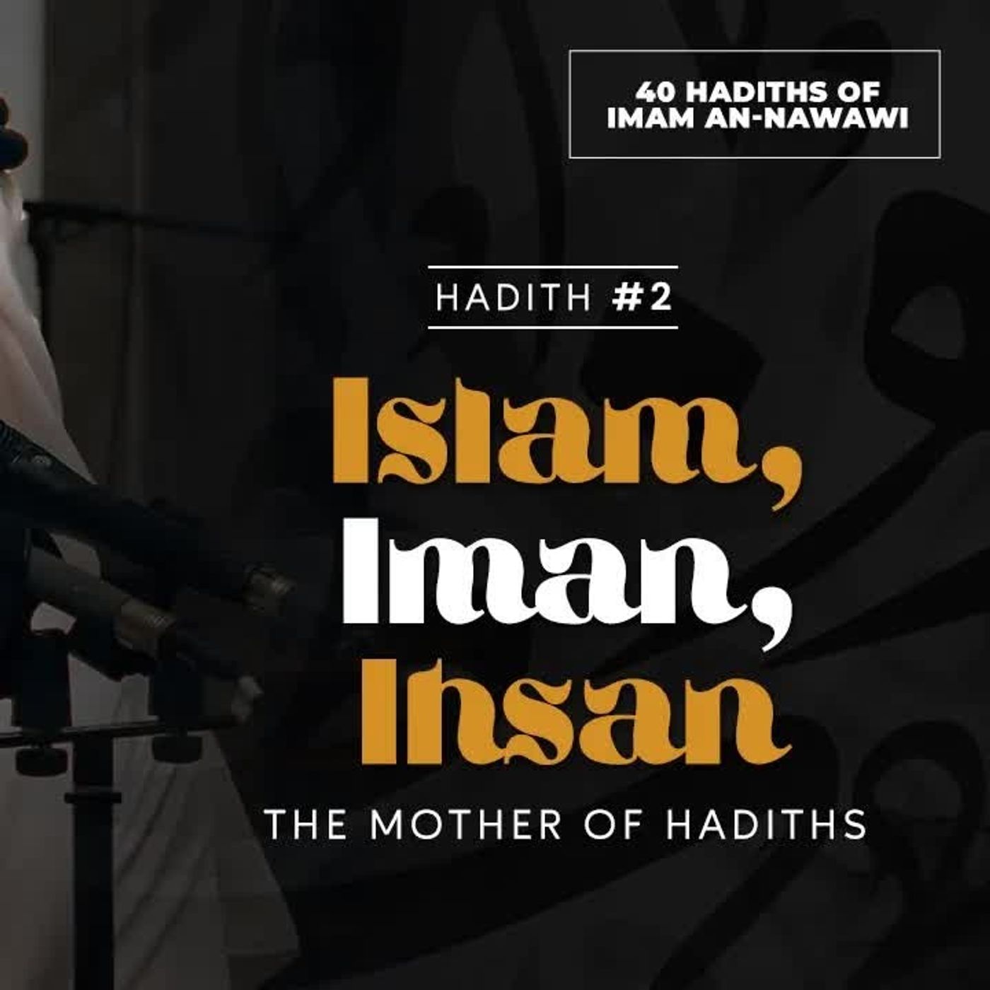 02 - Islam, Iman, Ihsan (3⧸3)