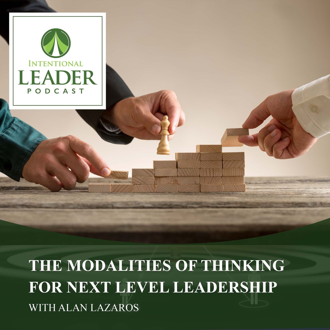 The Modalities Of Thinking For Next Level Leadership With Alan Lazaros episode artwork