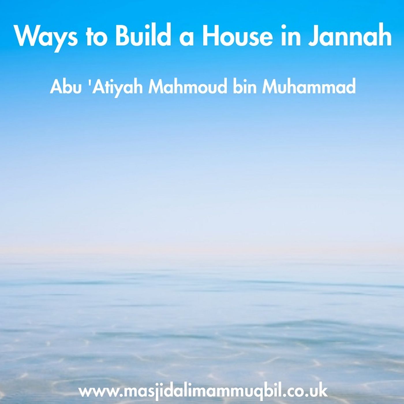 Ways to Build a House in Jannah | Abu 'Atiyah Mahmoud bin Muhammad episode artwork