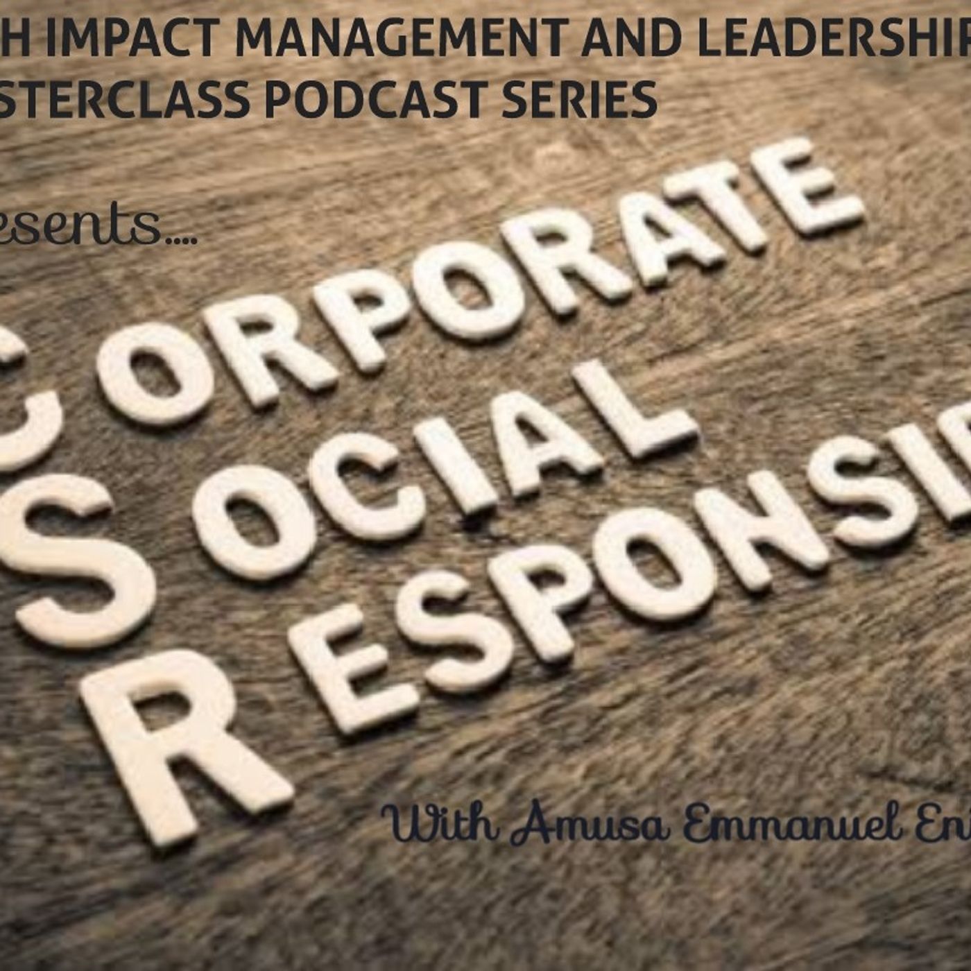 ECONOMIC AND CORPORATE SOCIAL RESPONSIBILITY (High Impact Management And Leadership Masterclass Series 1 Episode 7) episode artwork