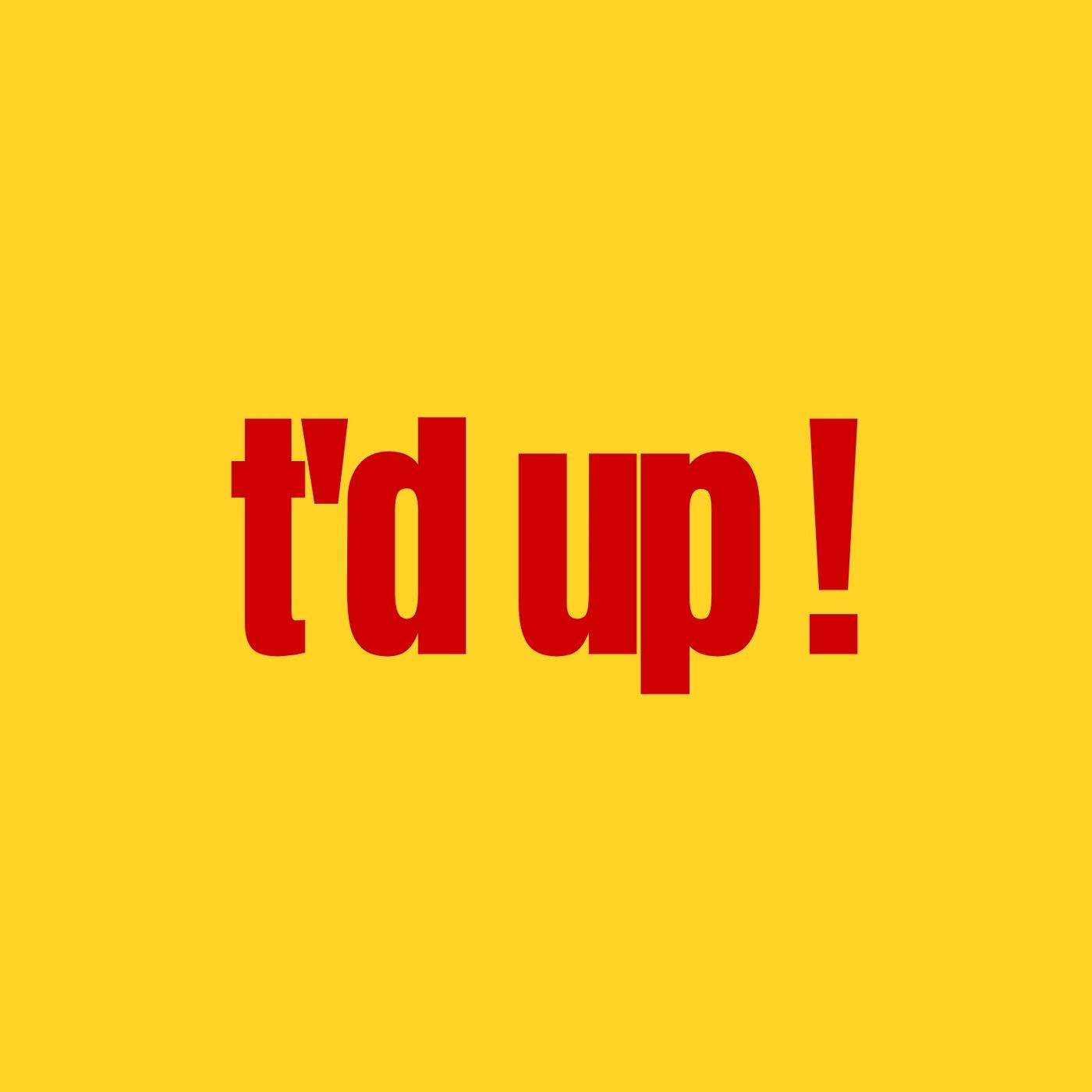 T’d Up Podcast