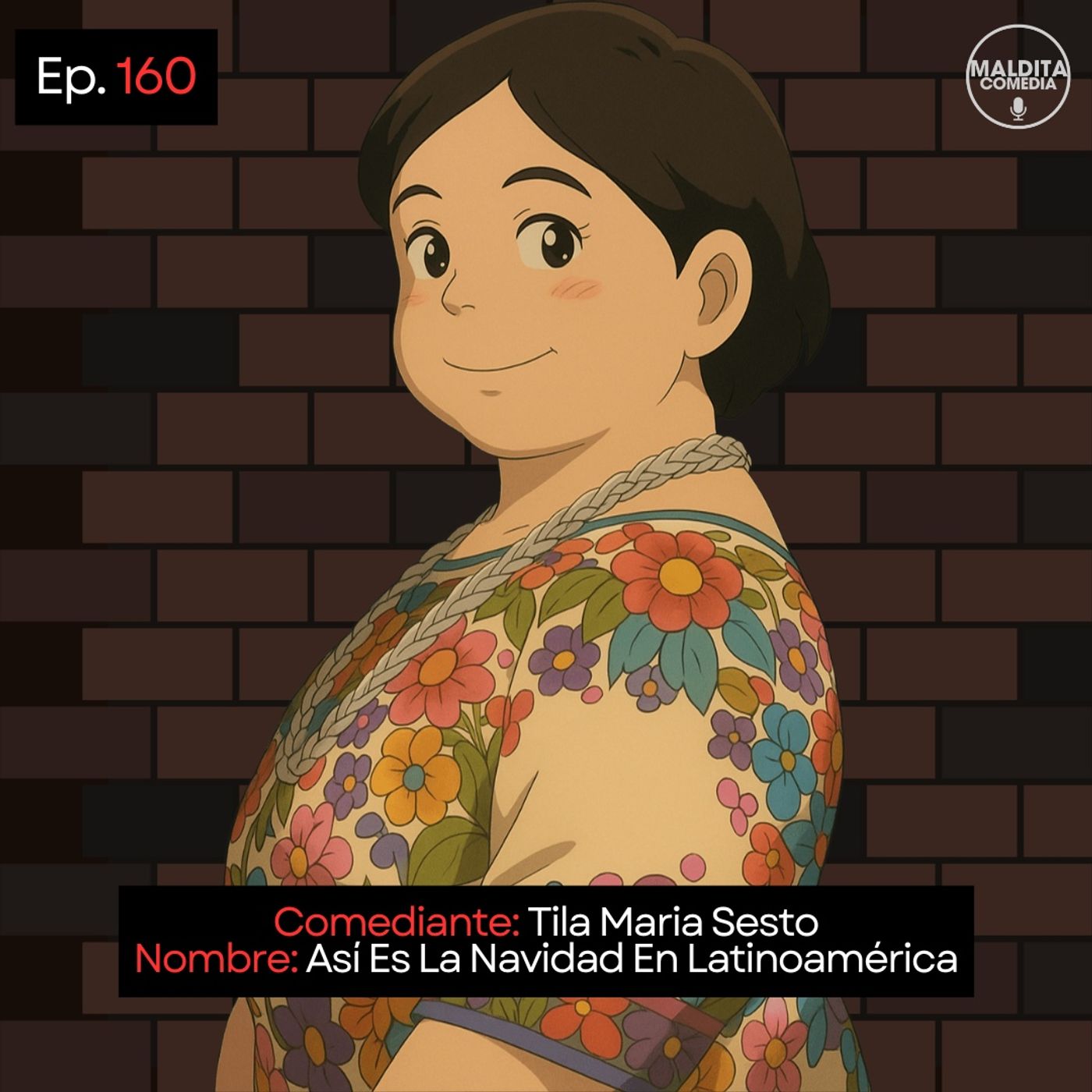 EP. 160 🎙️ Tila Maria Sesto ➡︎ Así Es La Navidad En Latinoamérica