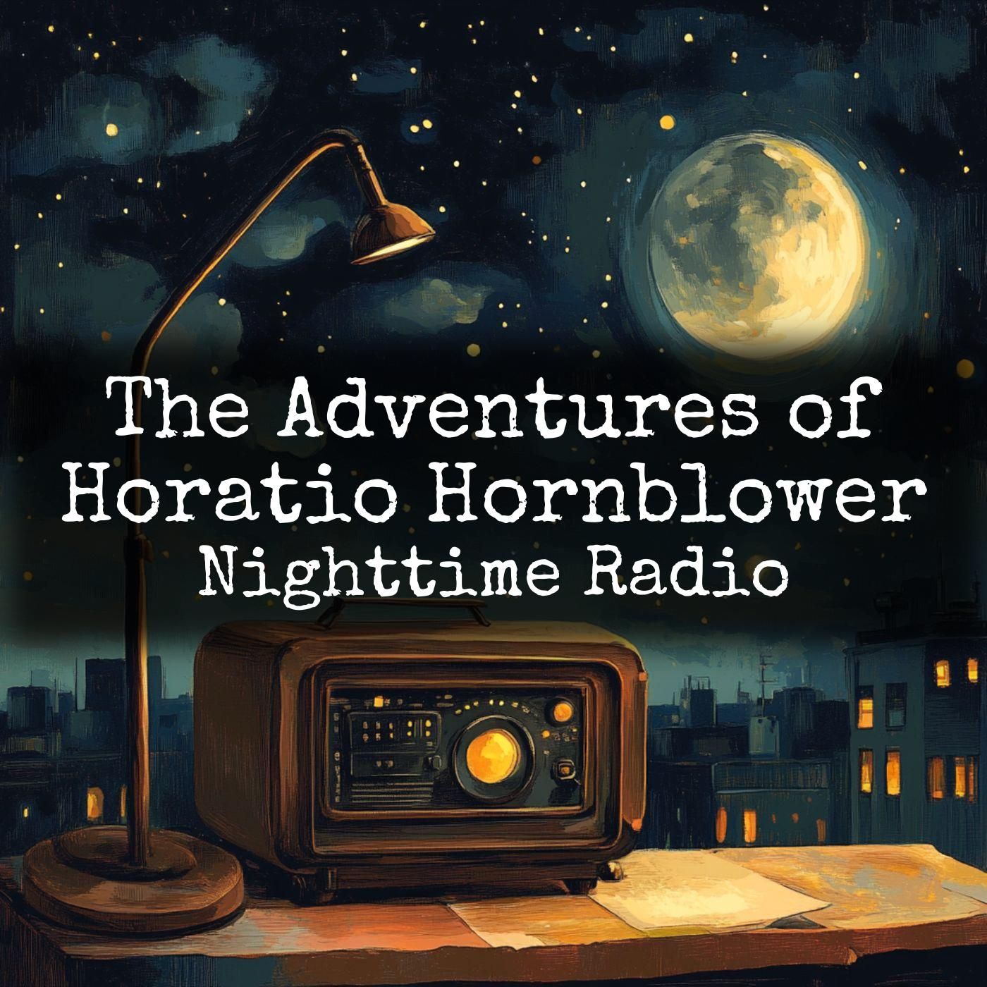 The Adventures of Horatio Hornblower - Nighttime Radio podcast artwork
