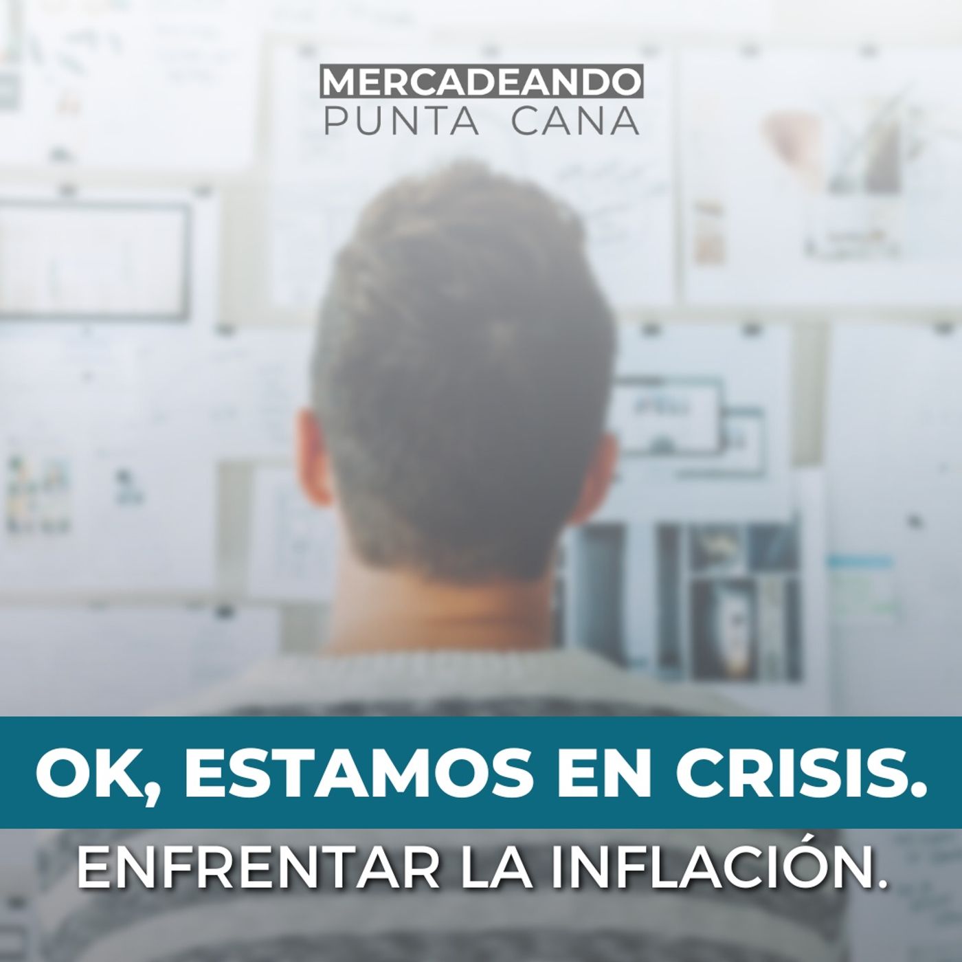 CAP 07 l Okey, estamos en crisis  l Mercadeando Punta Cana