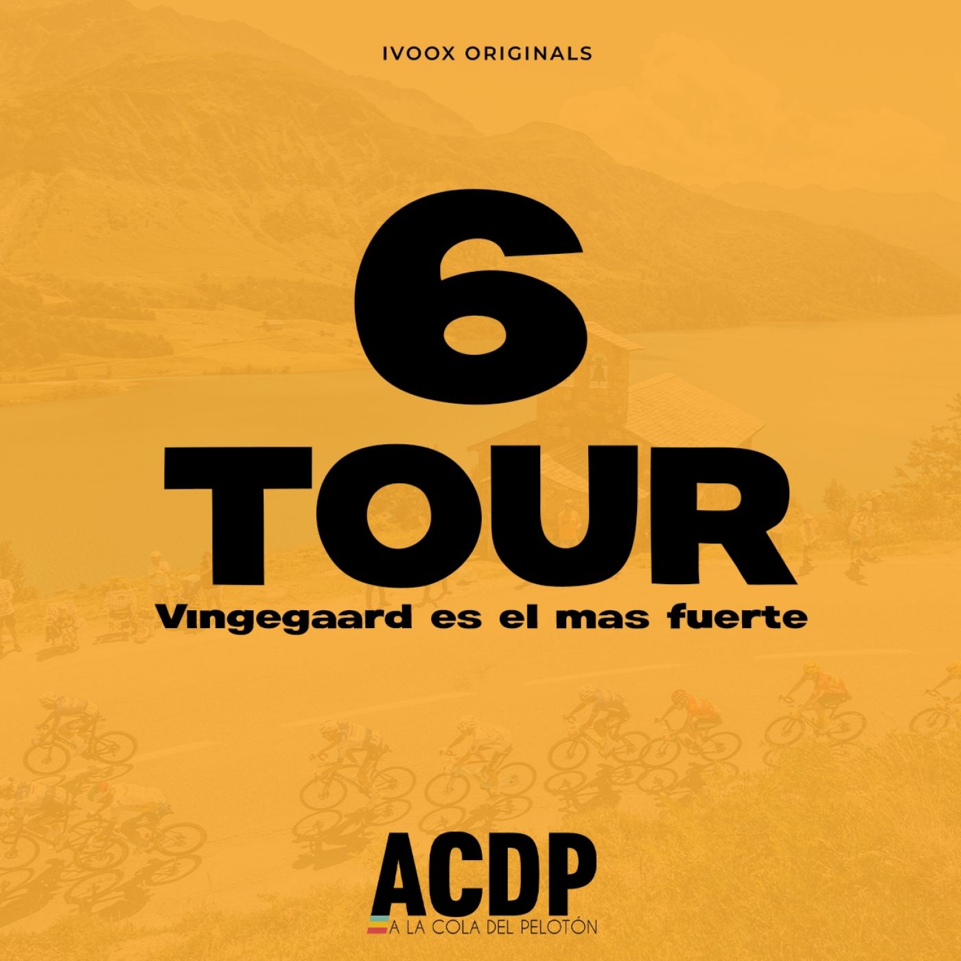 💛 #6 | Especial Tour de Francia: Vingegaard es el más fuerte | A la Cola del Pelotón episode artwork