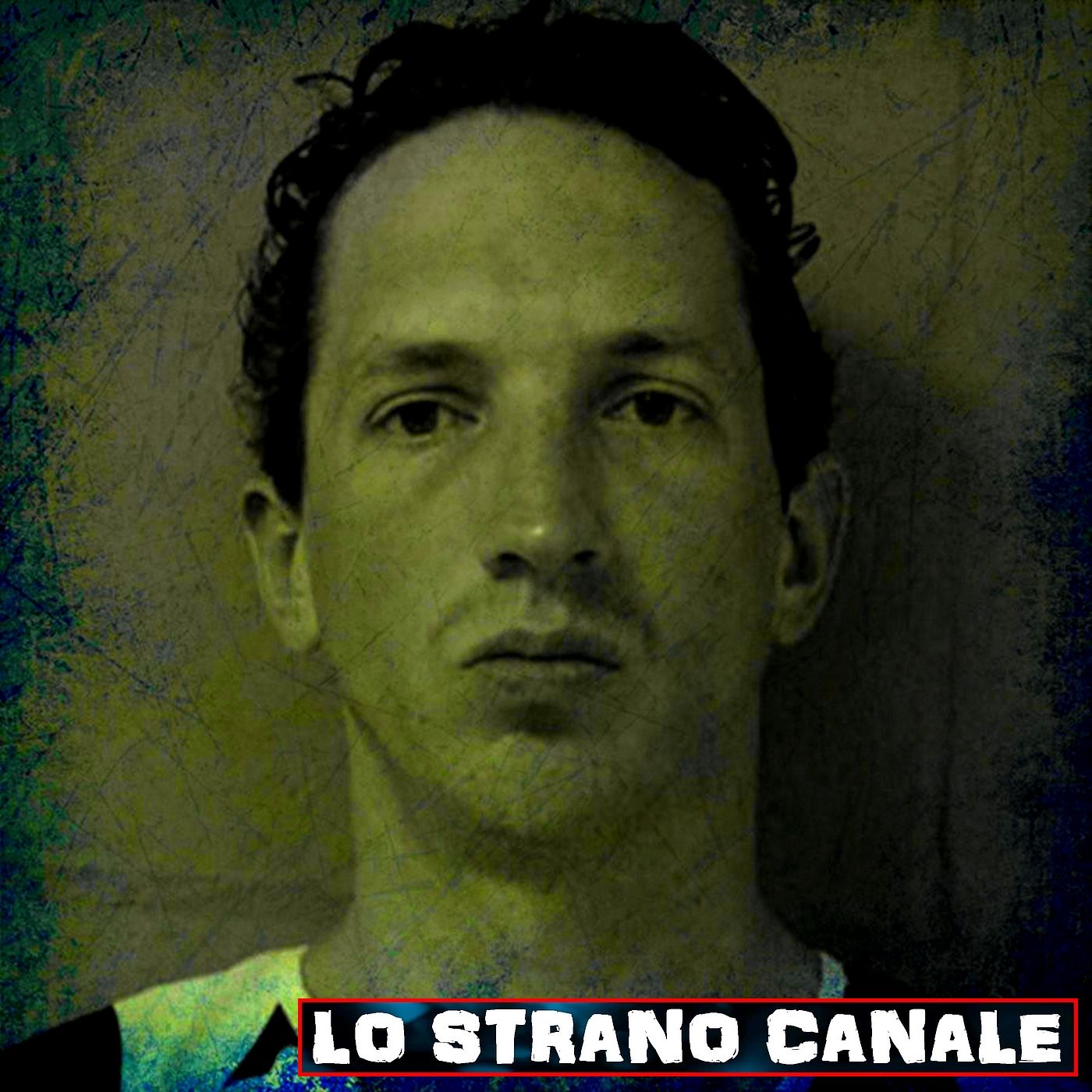 cover of episode ISRAEL KEYES: IL SERIAL KILLER VIAGGIATORE (Lo Strano Canale Podcast)