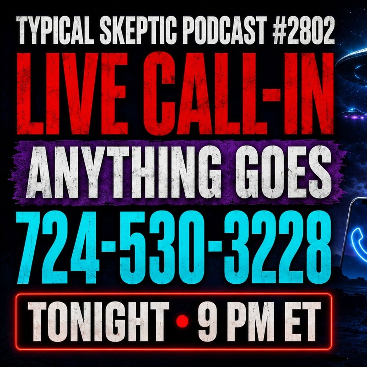 LIVE CALL-IN: Anything Goes—UFOs, Paranormal & Conspiracies | Typical Skeptic #2802 episode artwork