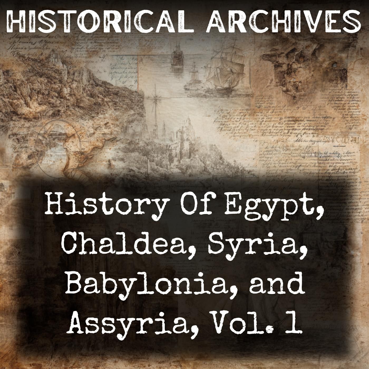 History Of Egypt, Chaldea, Syria, Babylonia, and Assyria, Vol. 1
