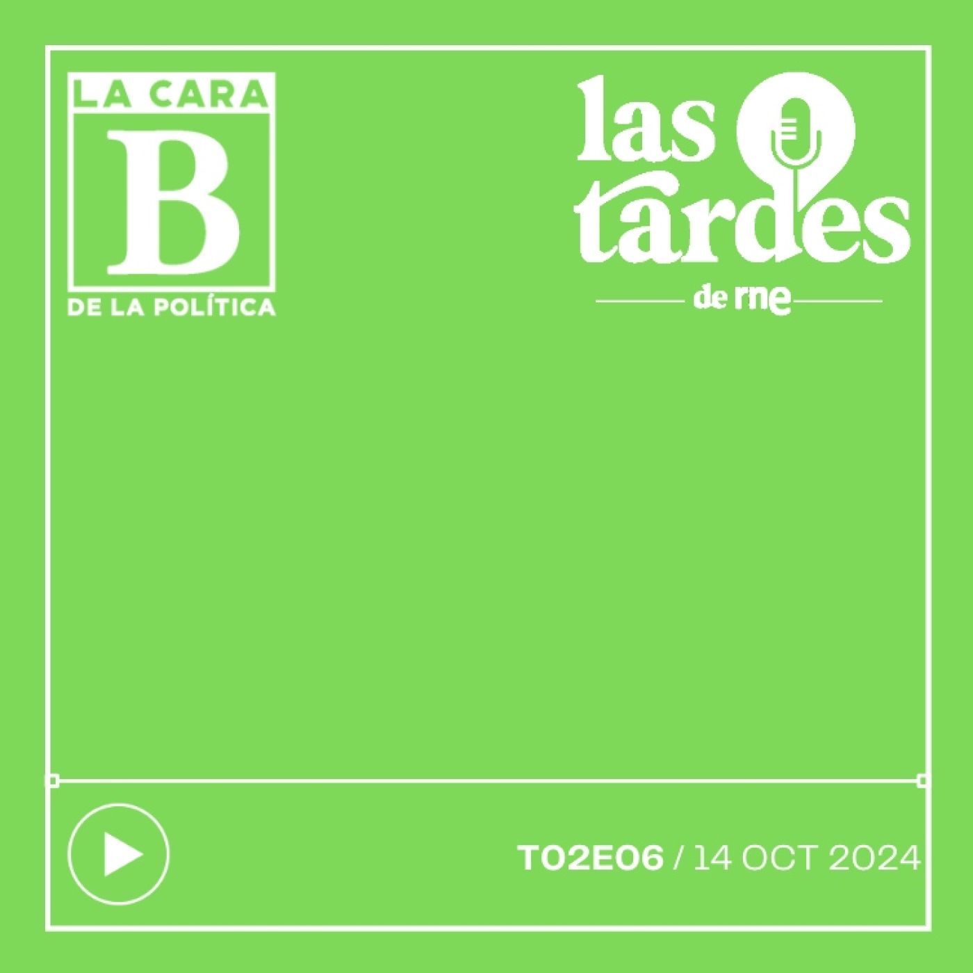 La Cara B de la Política (Las Tardes de RNE)