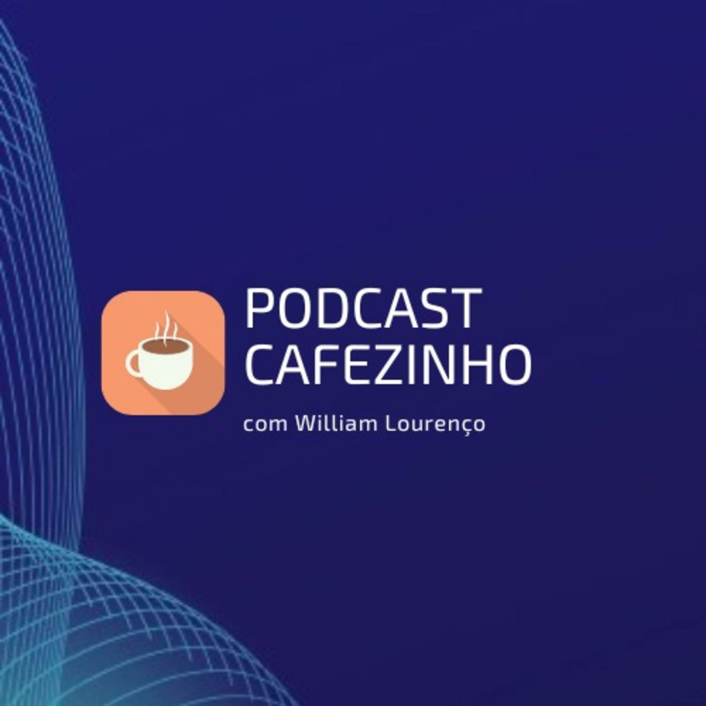Podcast Cafezinho com William Lourenço