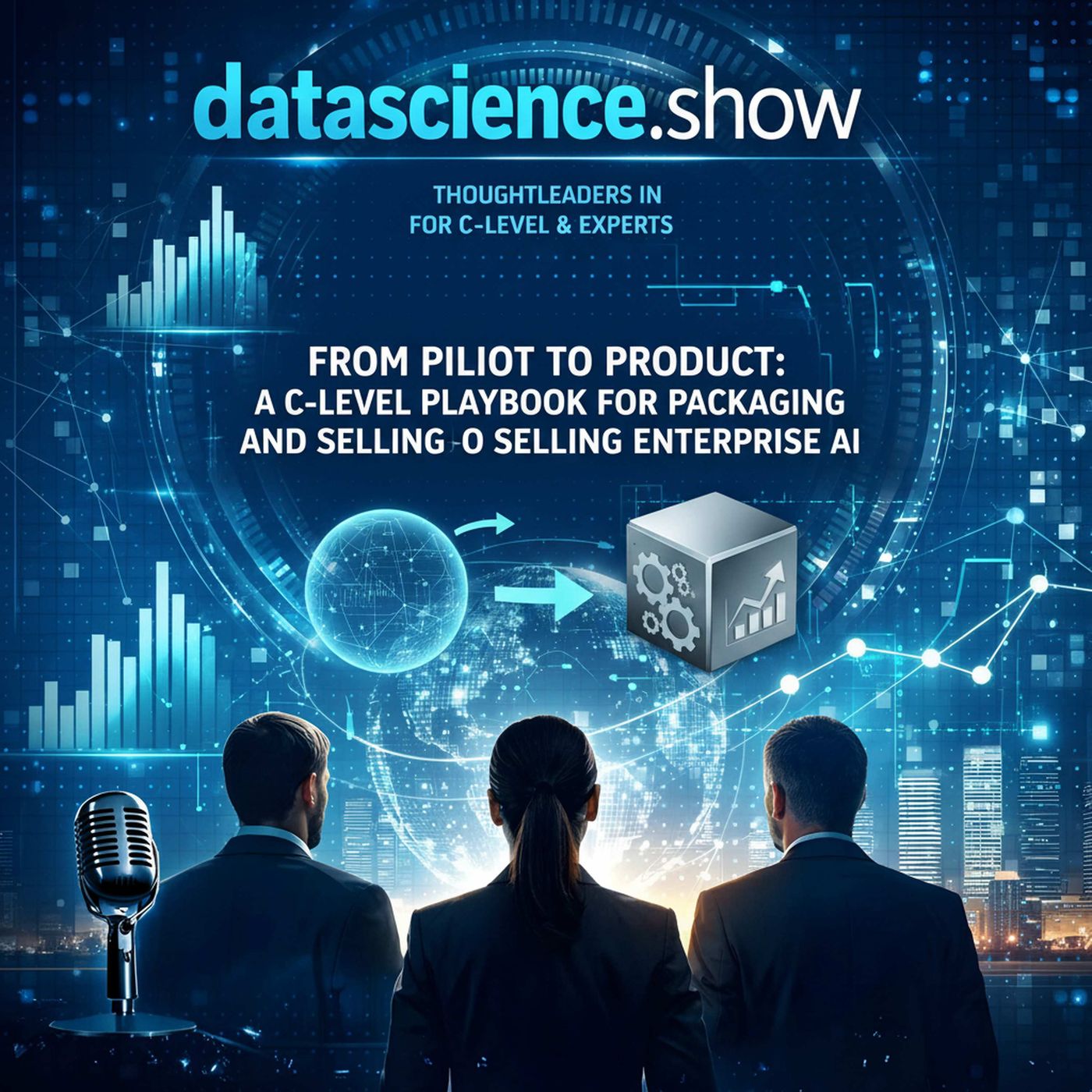From Pilot to Product: A C-Level Playbook for Packaging and Selling Enterprise AI episode artwork