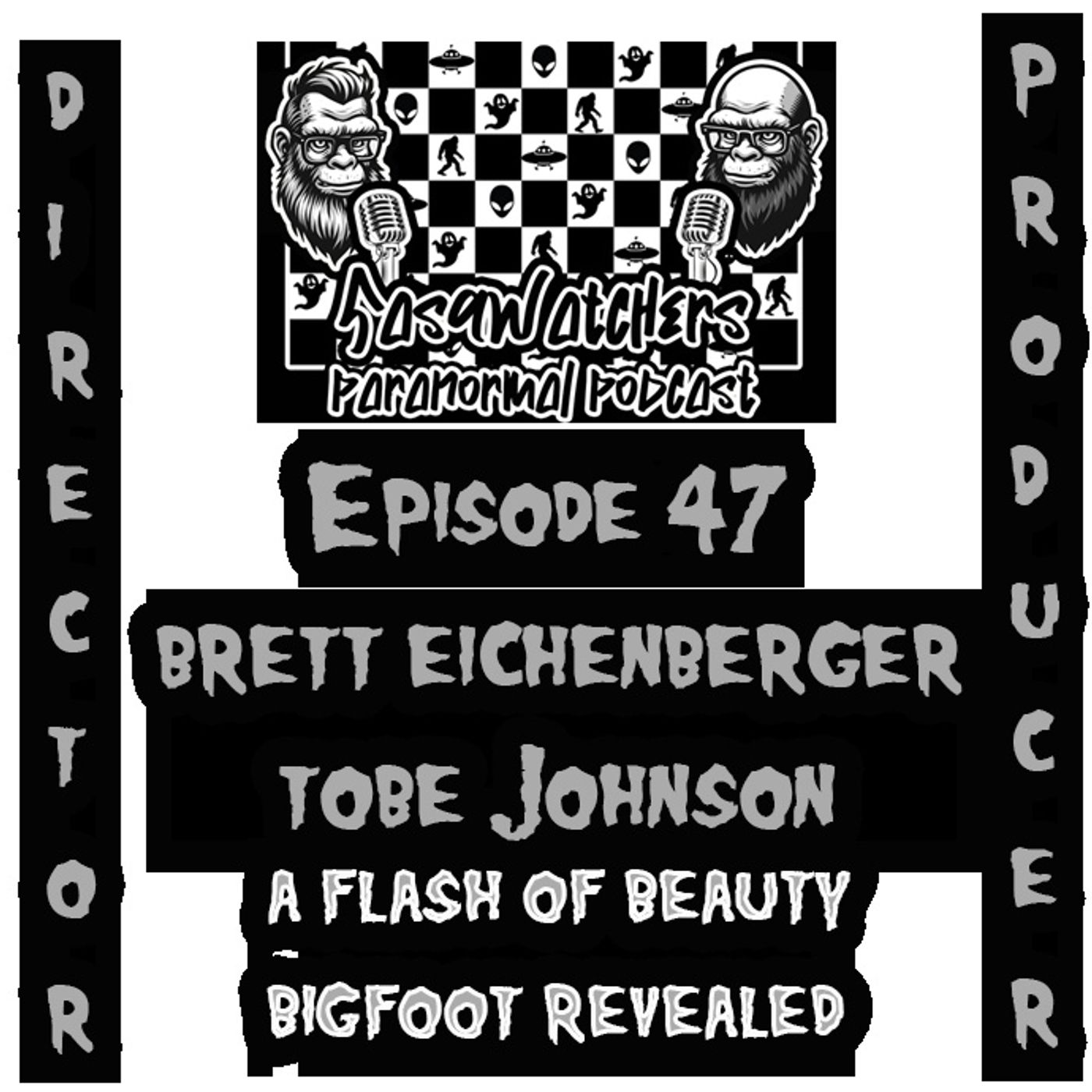 Sasqwatchers Brett Eichenberger and Tobe Johnson A flash of Beauty Bigfoot revealed director/producer episode artwork