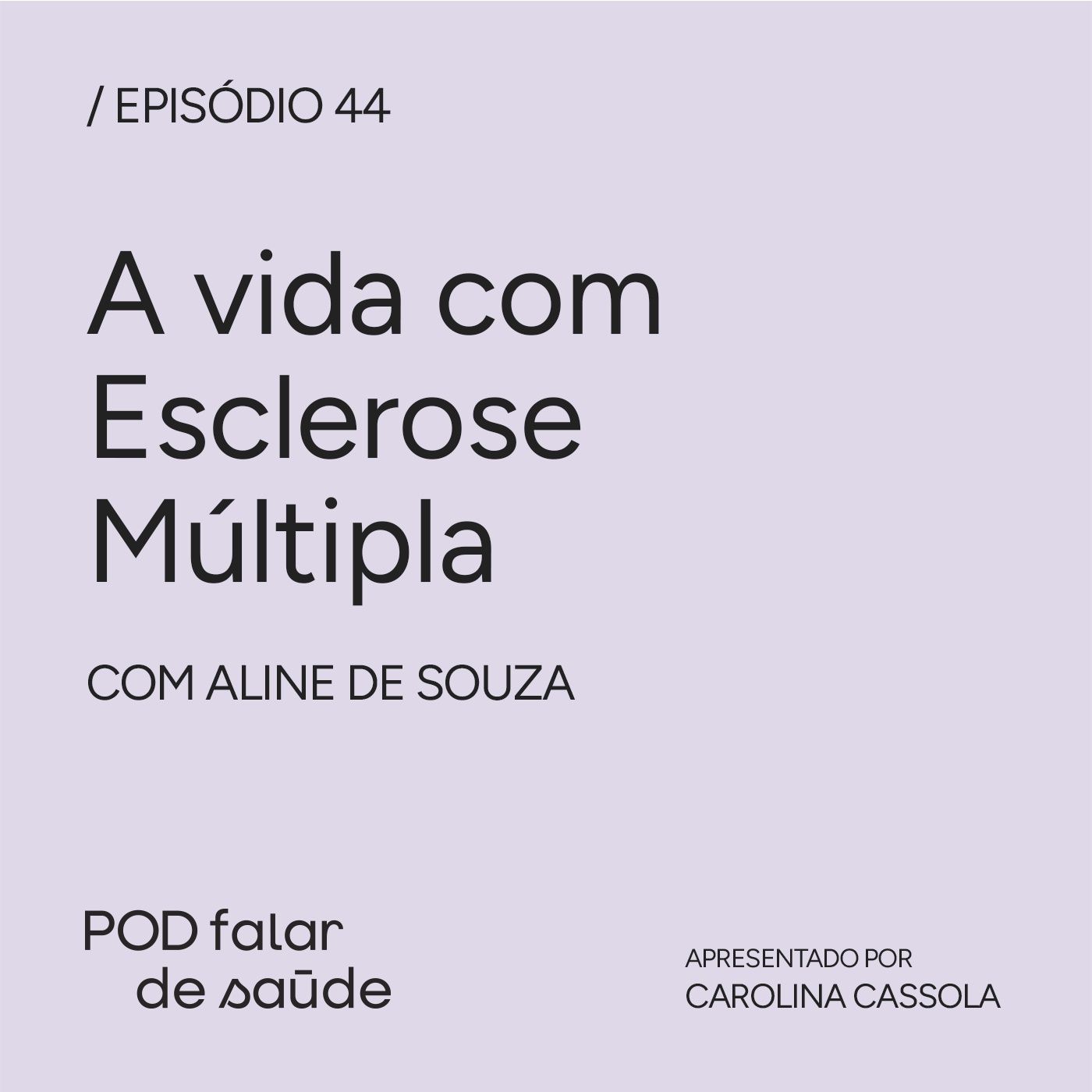 #044 Esclerose Múltipla: convivendo com uma doença crônica #044 Esclerose Múltipla: convivendo com uma doença crônica