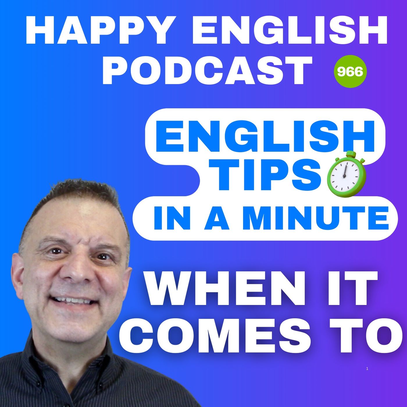 966 - When It Comes To - English Tips in a Minute | Happy English