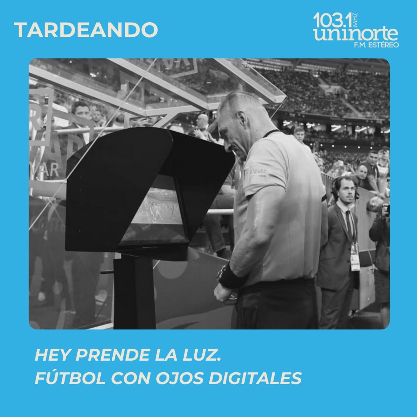 Hey Prende la Luz :: Fútbol con ojos digitales episode artwork