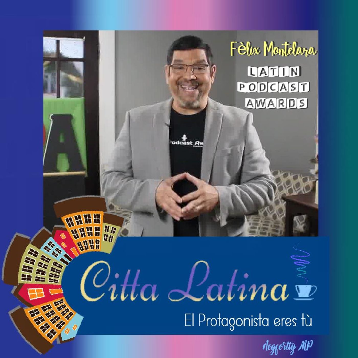 Entrevista a Felix Montelara y los Latin Podcast Awards