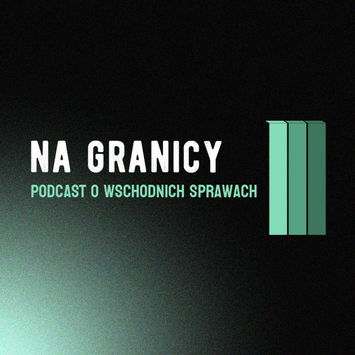 NA GRANICY podcast o wschodnich sprawach podcast artwork