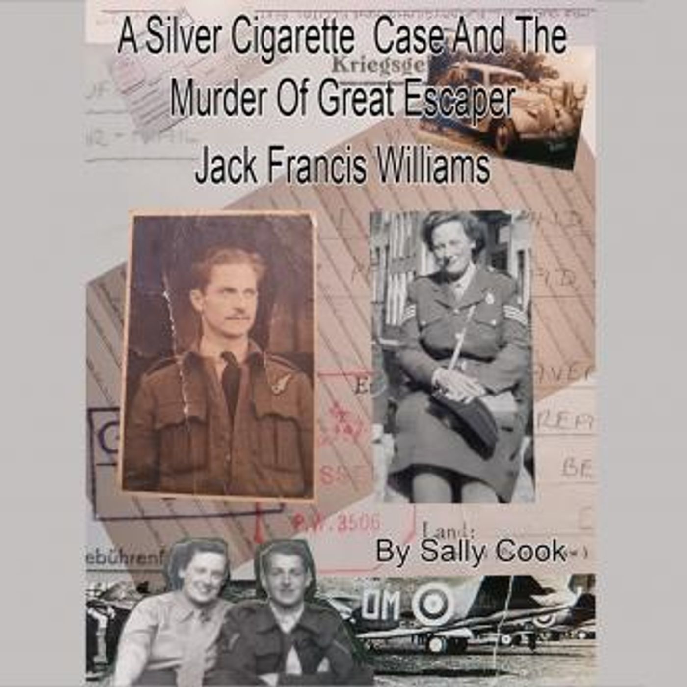 A Silver Cigarette Case and The Murder of Great Escaper Jack Francis Williams by Sally Cook episode artwork