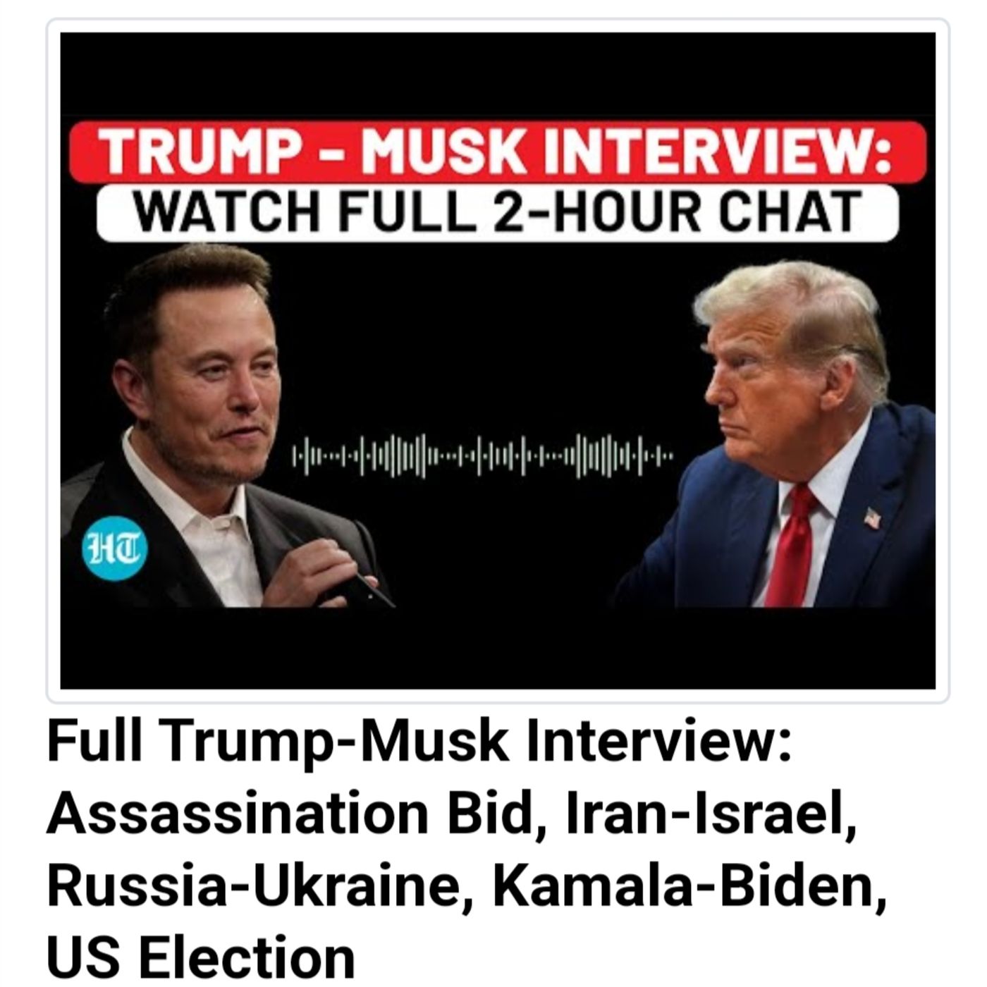 Full Trump-Musk Interview: Assassination Bid, Iran-Israel, Russia-Ukraine, Kamala-Biden, US Election episode artwork