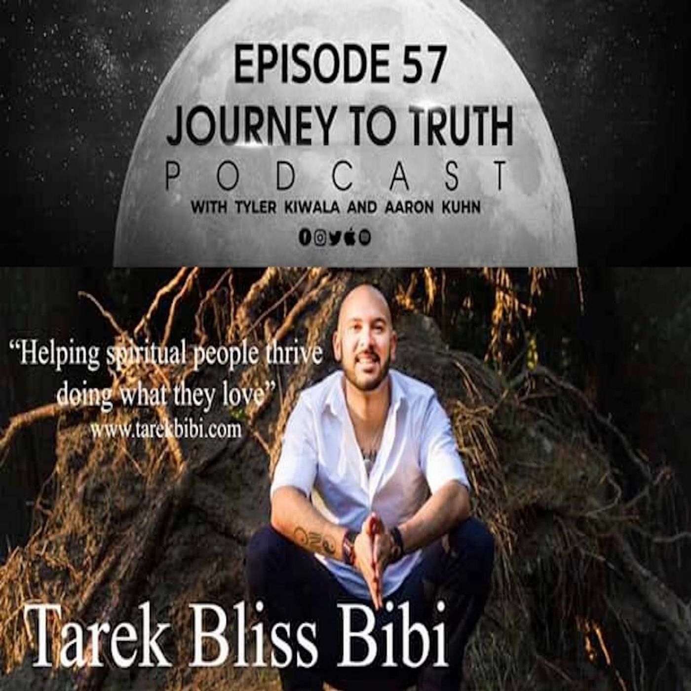 Ep. 57 - Tarek Bibi - Spiritual Evolution - Transmuting Fear Into Love - Healing Mother Gaia