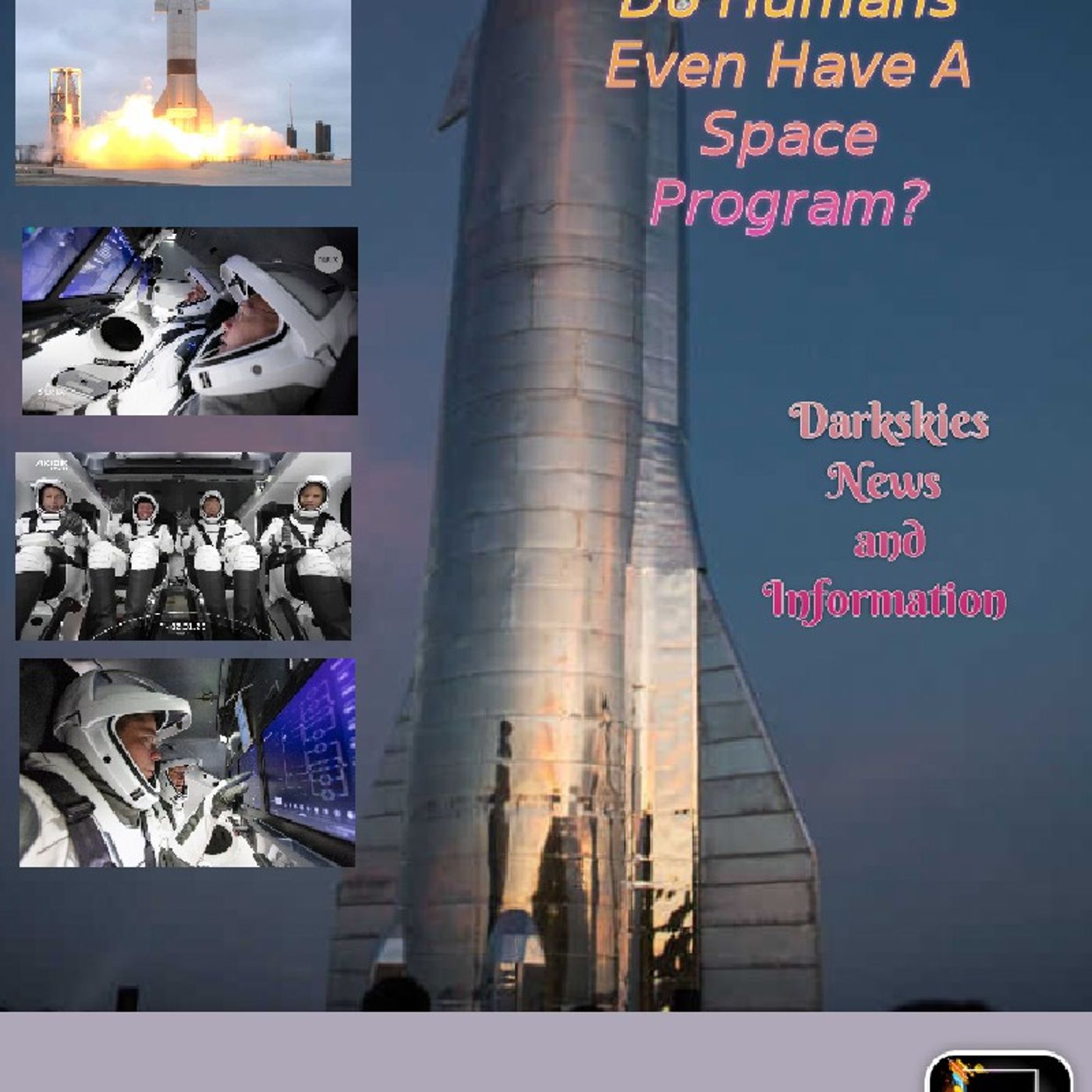 Do Humans Even HaveA SpaceProgram? - Dark Skies News And information episode artwork