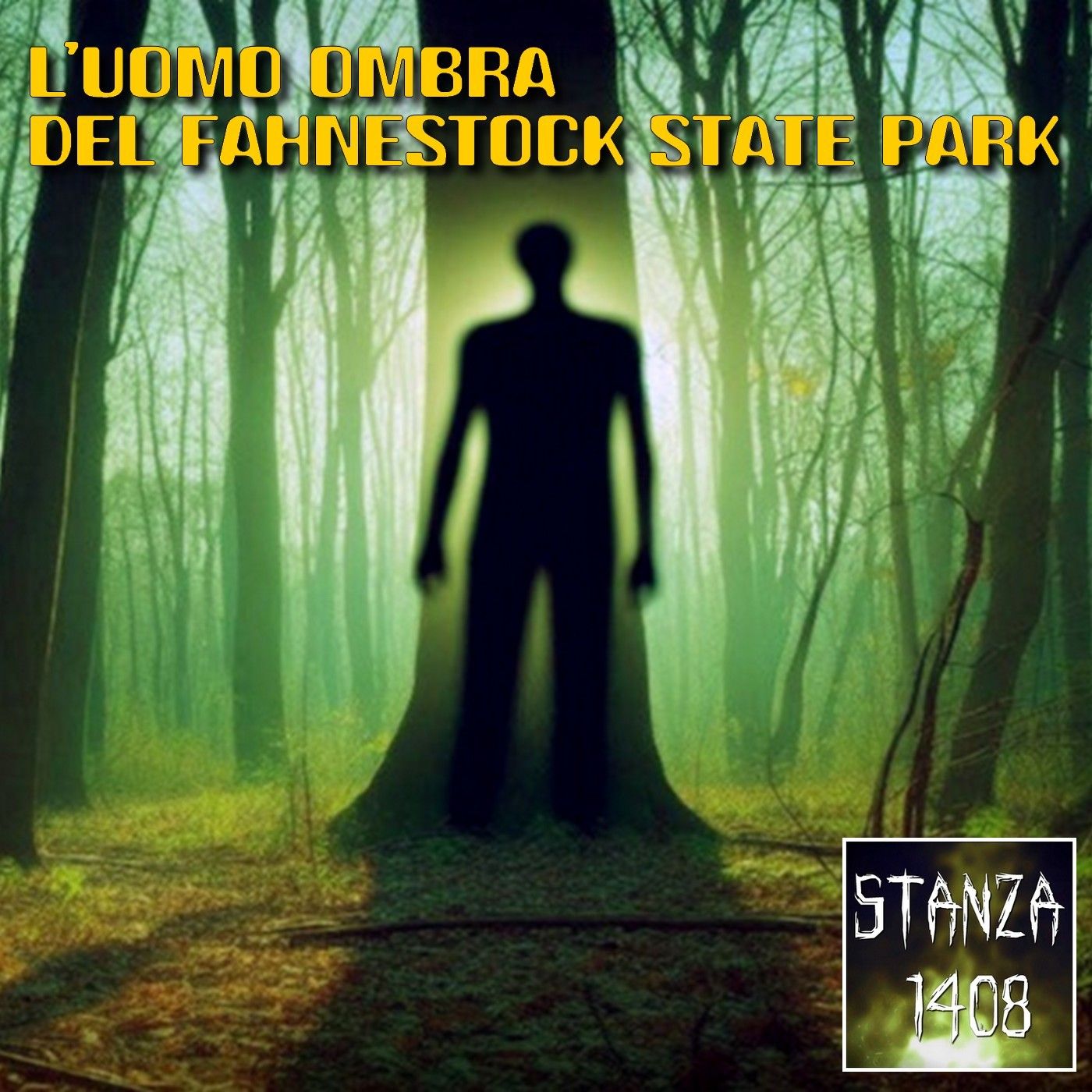 L'UOMO OMBRA DEL FAHNESTOCK STATE PARK (Stanza 1408 Podcast) episode artwork