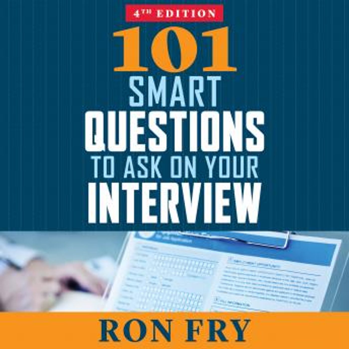 101 Smart Questions to Ask on Your Interview, Completely Updated 4th Edition by Ronald W. Fry episode artwork