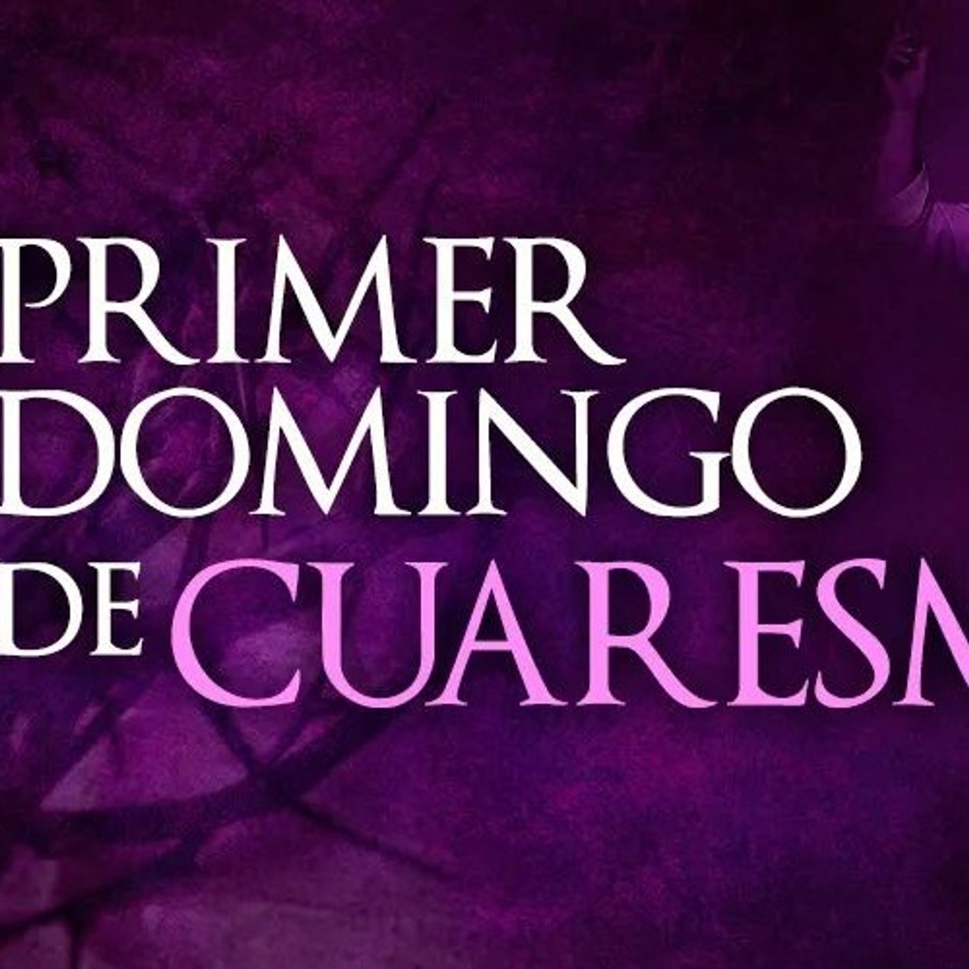 I Domingo de Cuaresma episode artwork