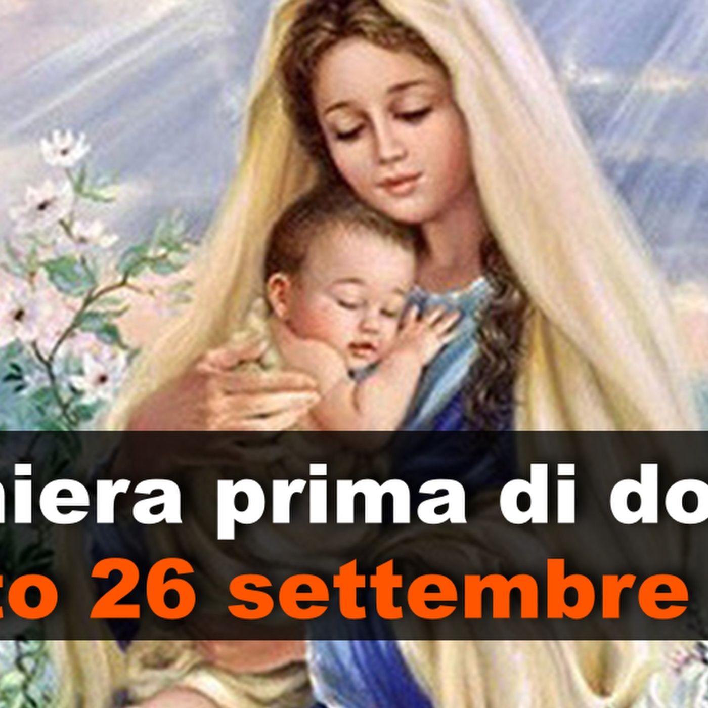 Preghiera prima di dormire SABATO 26 SETTEMBRE 2026 ❤️ Compieta dopo i Primi Vespri - XXVI Domenica T.O.