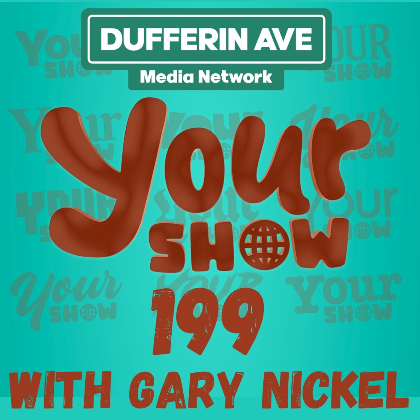 Your Show with Gary Nickel - Ep 199 - Dufferin Ave Media Network episode artwork